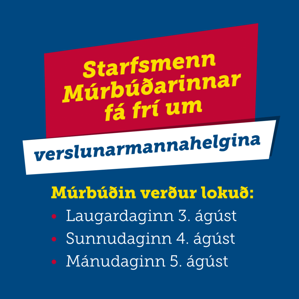 Múrbúðin er lokuð alla verslunarmannahelgina.